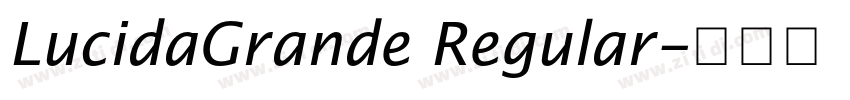 LucidaGrande Regular字体转换 LucidaGrande Regular字体转换